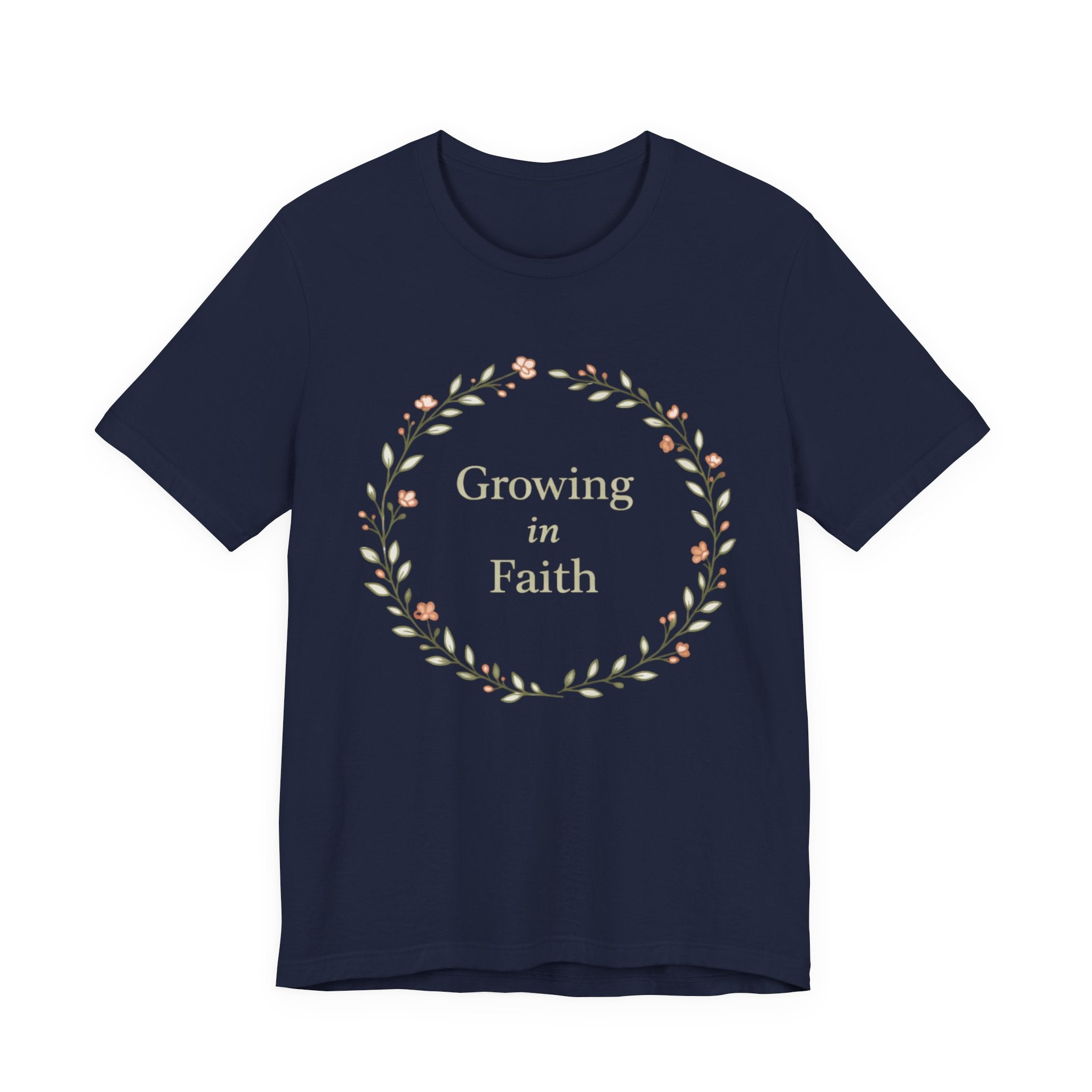 Growing in Faith T Shirt