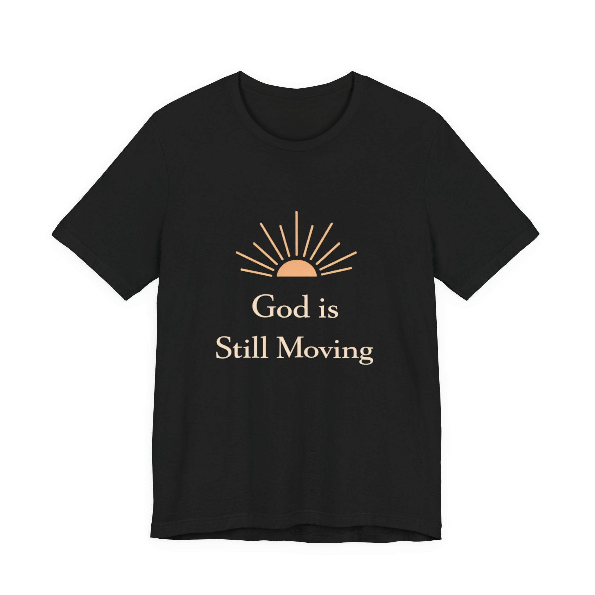 God is Still Moving T Shirt