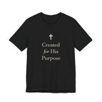 Created For His Purpose T Shirt