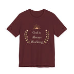 God Is Always Working T Shirt