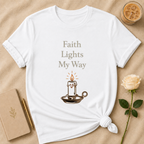 Faith Lights My Way T Shirt