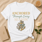 Anchored Through Every Season T Shirt