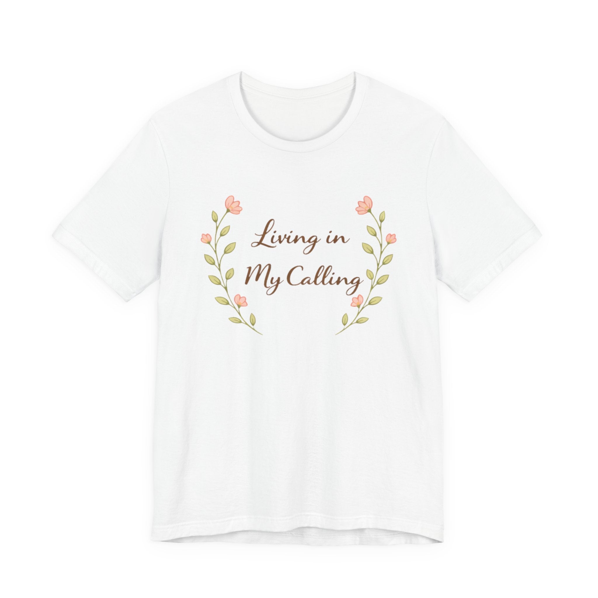 Living In My Calling T Shirt