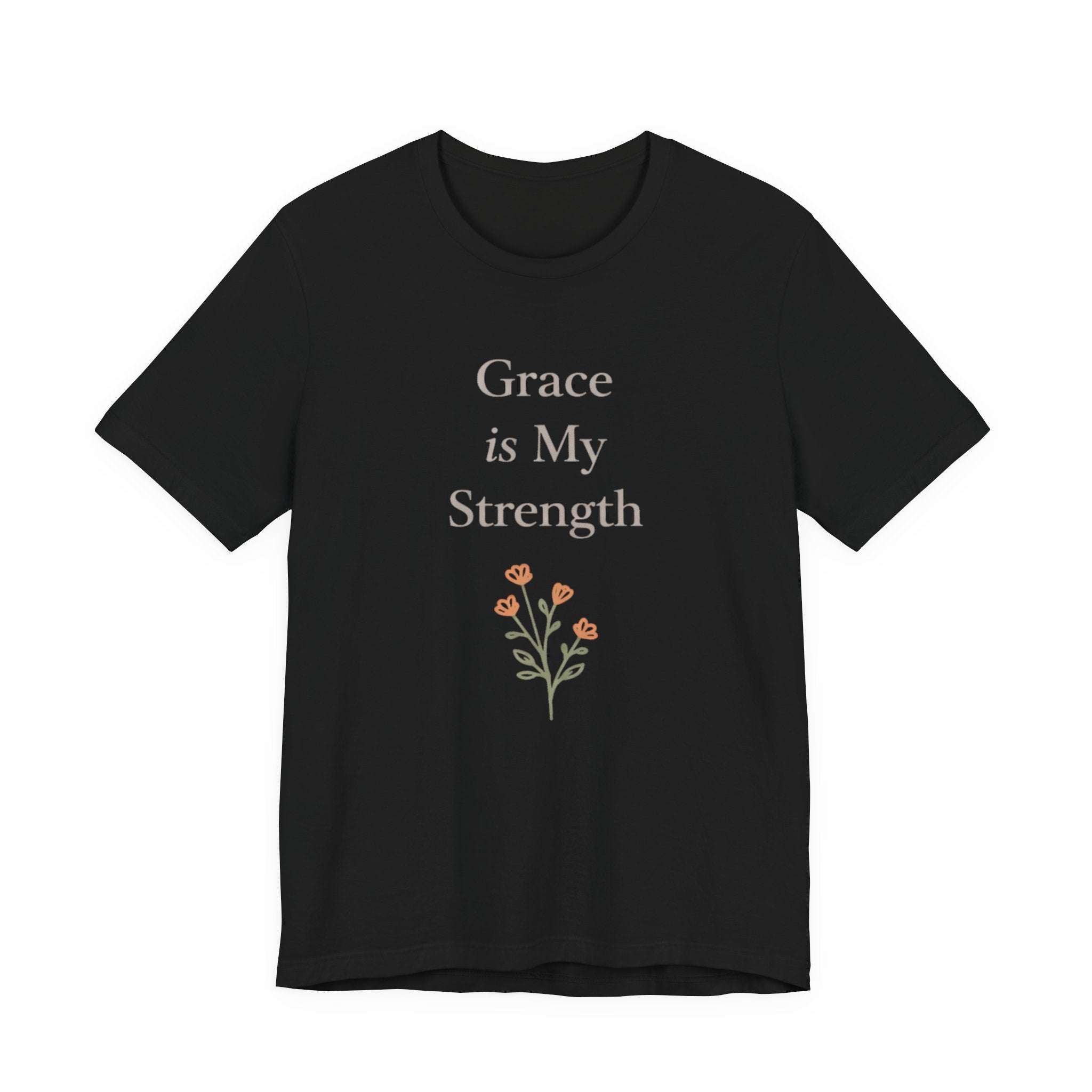 Grace is My Strength T Shirt