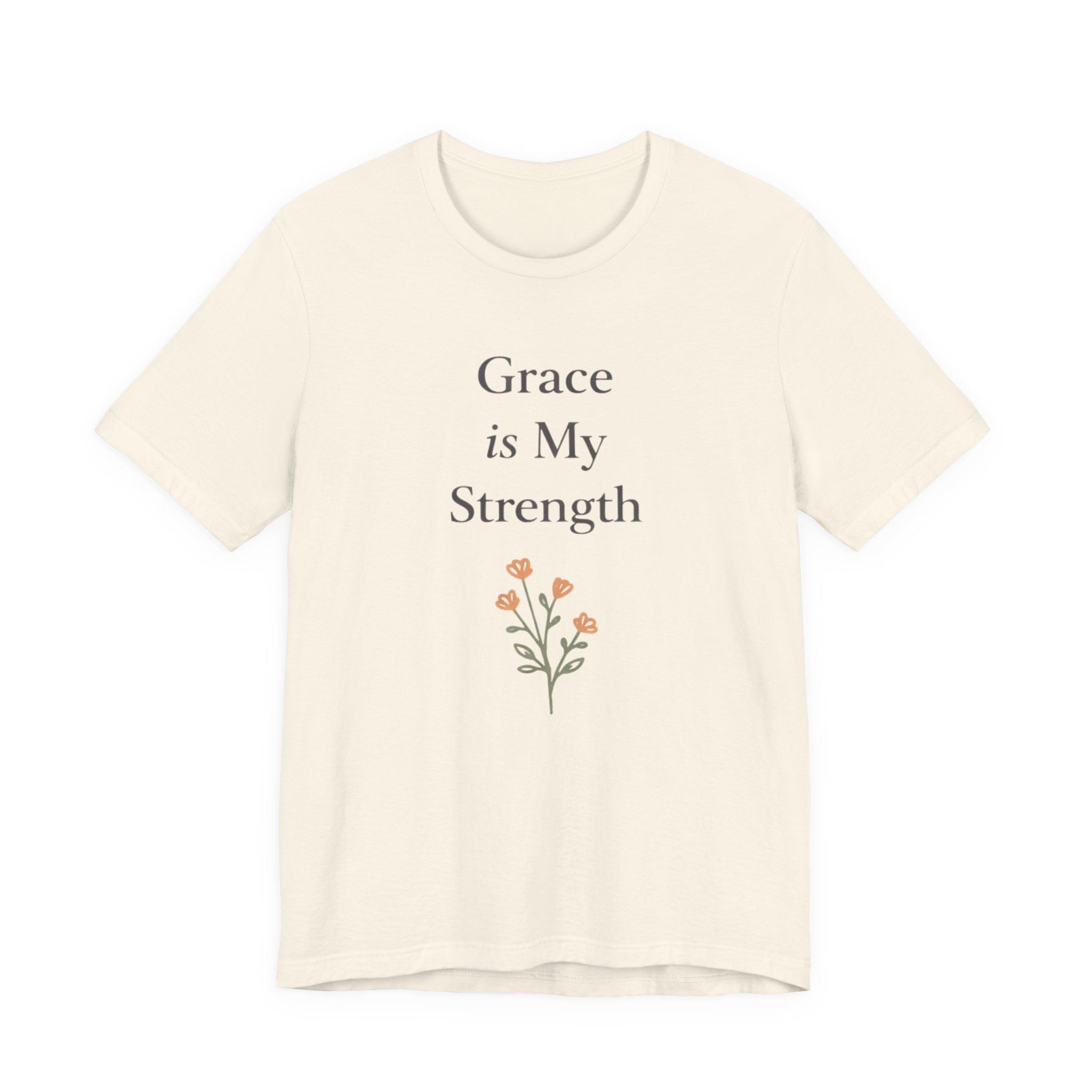 Grace is My Strength T Shirt