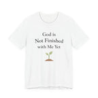 God Is Not Finished T Shirt