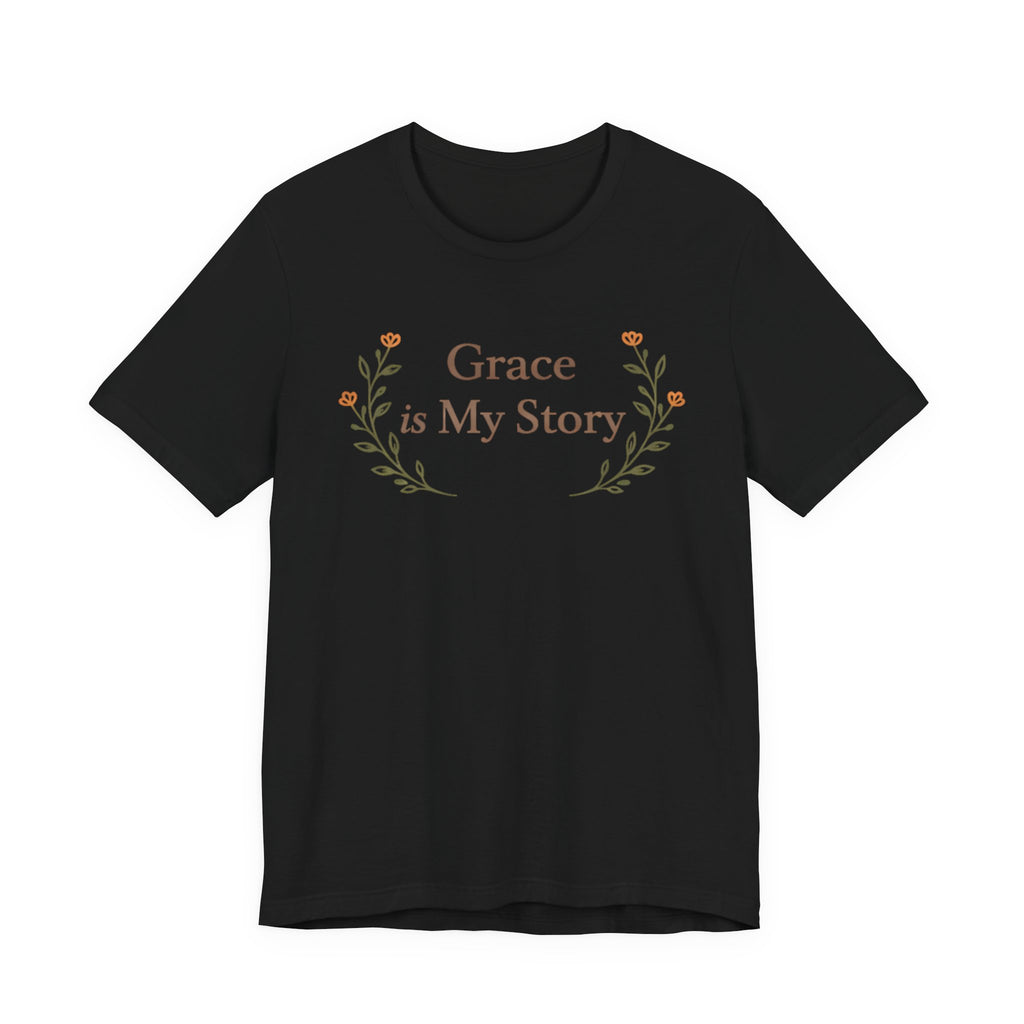 Grace Is My Story T Shirt
