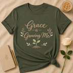 Grace Is Growing Me T Shirt
