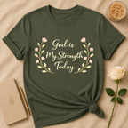 God is my strength today T Shirt