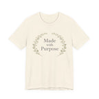 Made With Purpose T Shirt