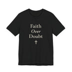 Faith Over Doubt T Shirt