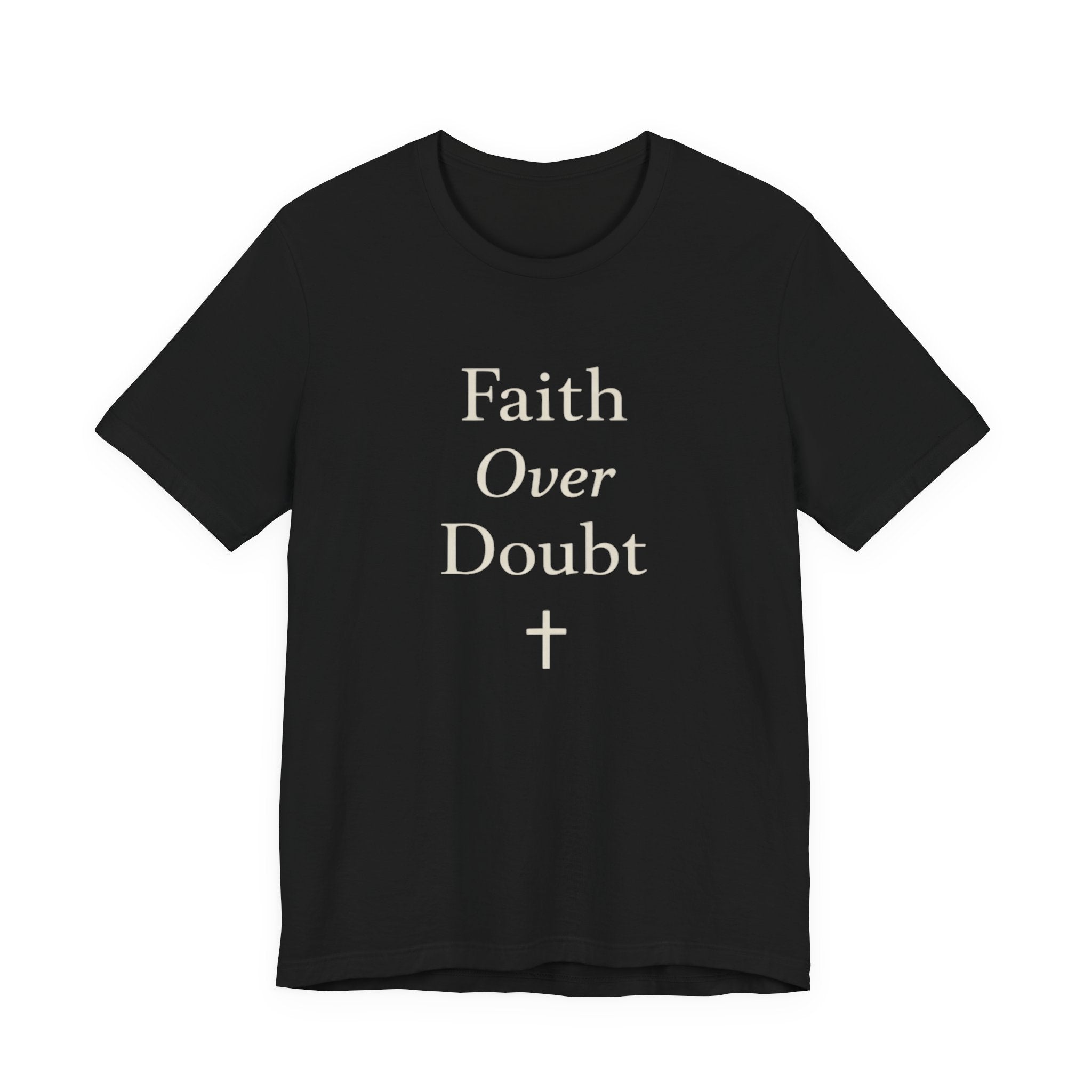 Faith Over Doubt T Shirt