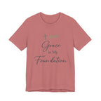Grace Is My Foundation T Shirt