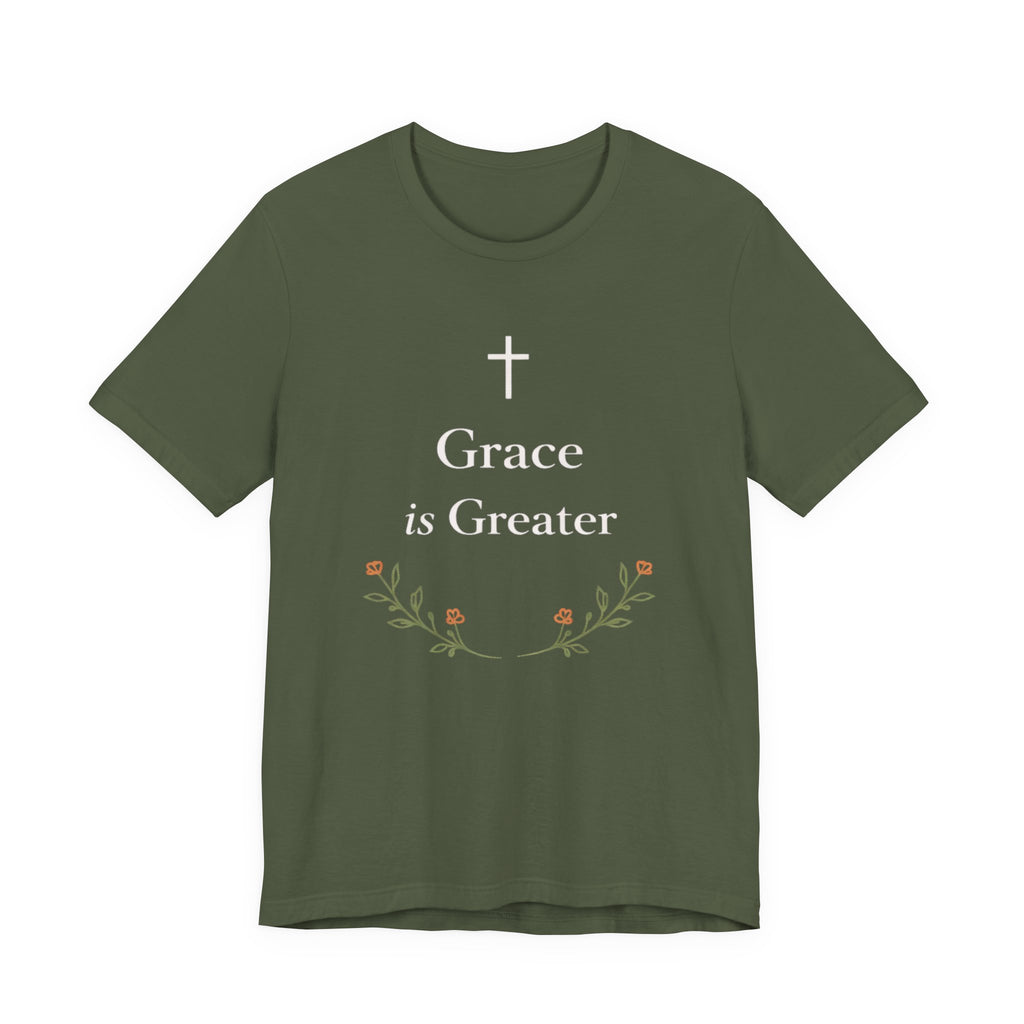 Grace Is Greater T Shirt