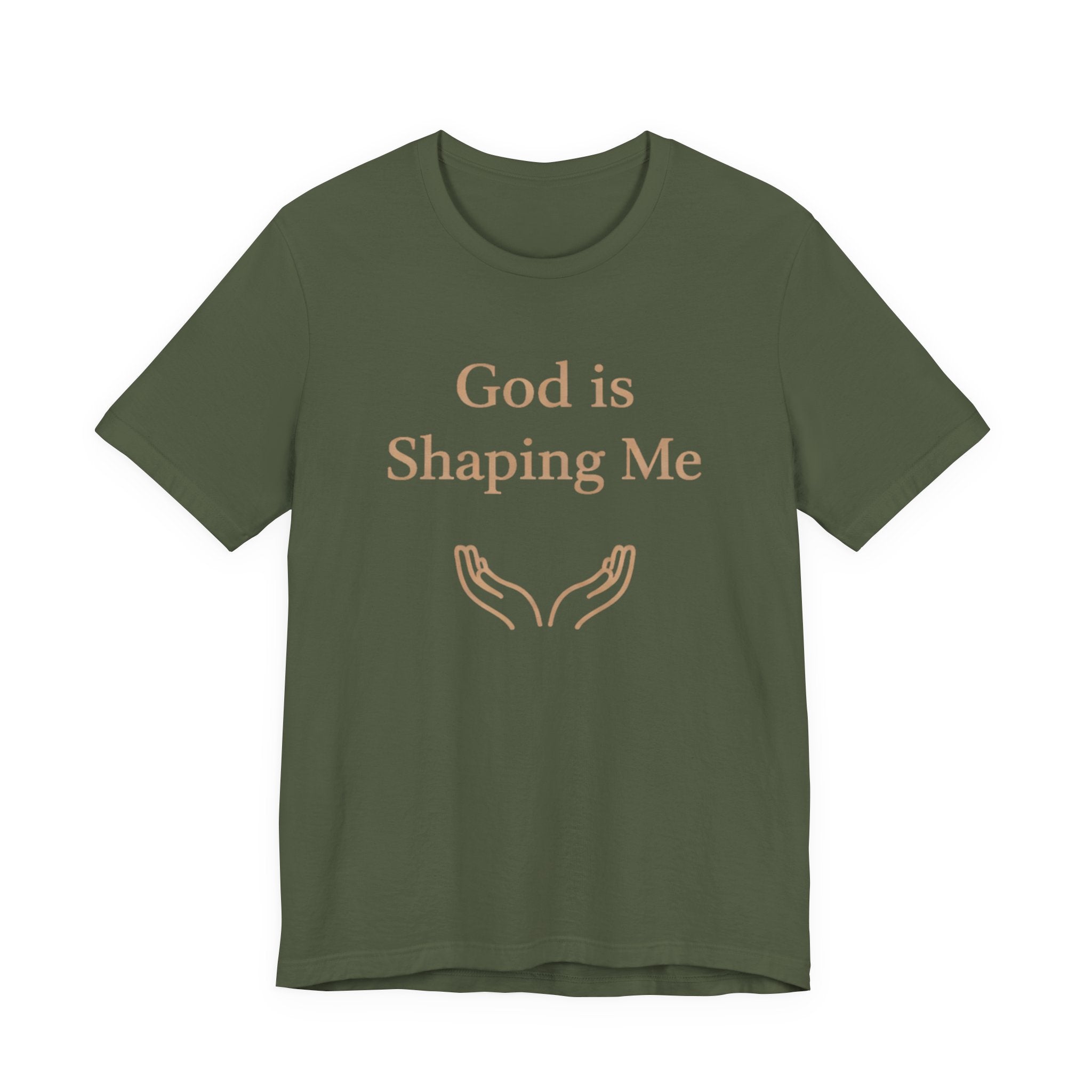 God Is Shaping Me T Shirt