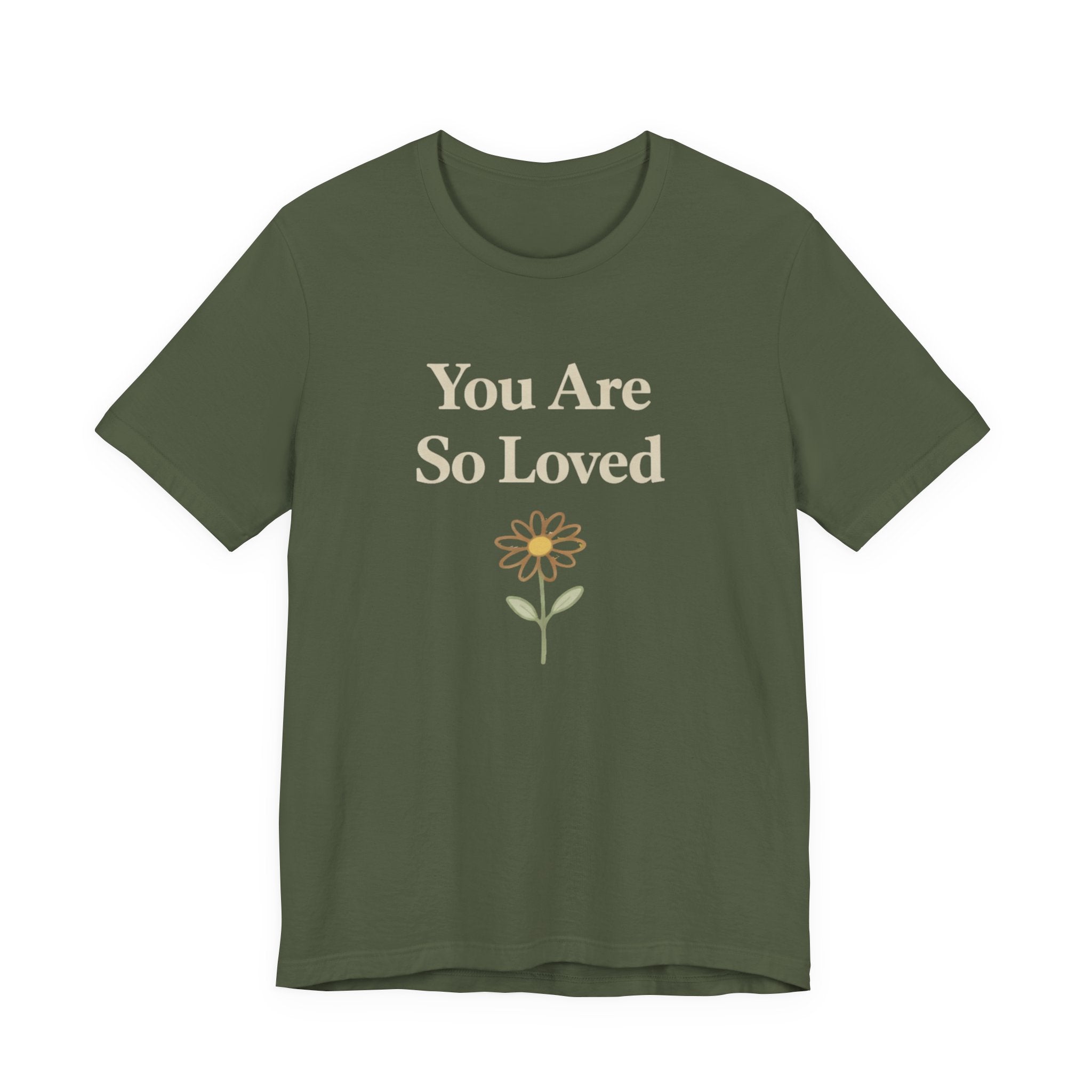 You are so loved T Shirt