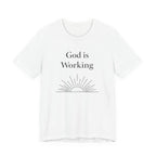 God is Working T Shirt