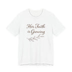 Her Faith Is Growing T Shirt