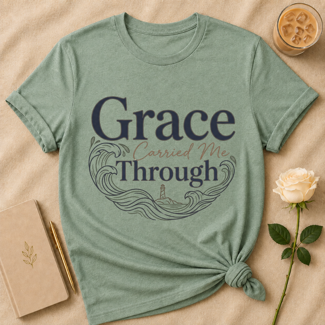 Grace Carried Me Through T Shirt