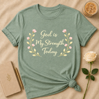 God is my strength today T Shirt