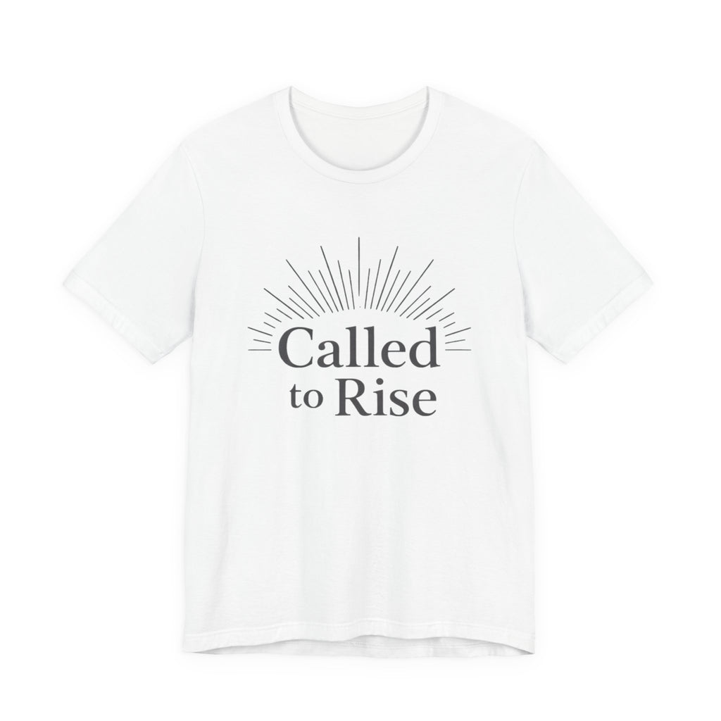 Called to Rise T Shirt