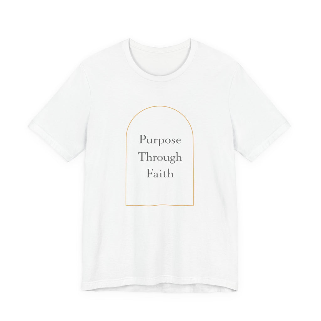 Purpose Through Faith T Shirt
