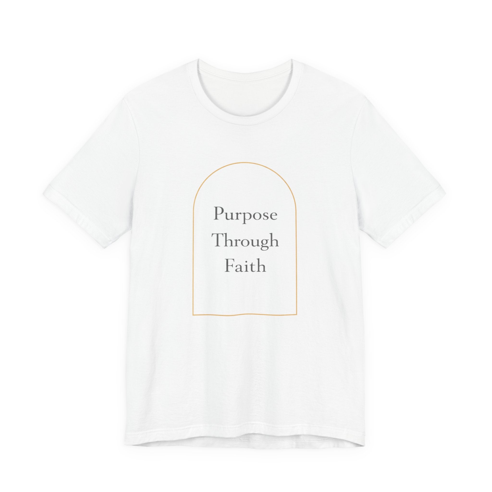 Purpose Through Faith T Shirt