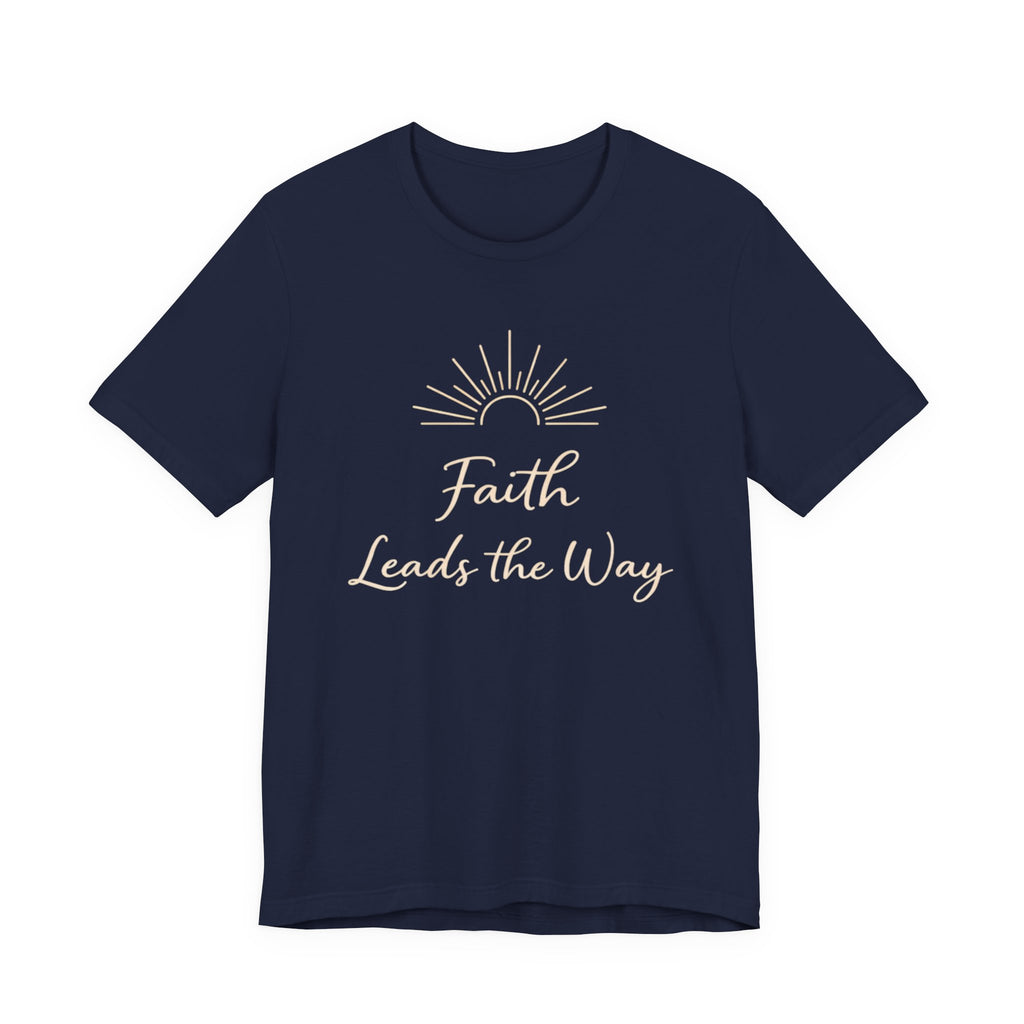 Faith Leads the Way T Shirt