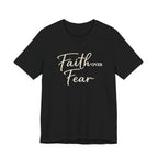 Faith Over Fear T Shirt
