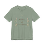 God is my Foundation T Shirt