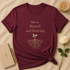 She Is Rooted and Growing T Shirt