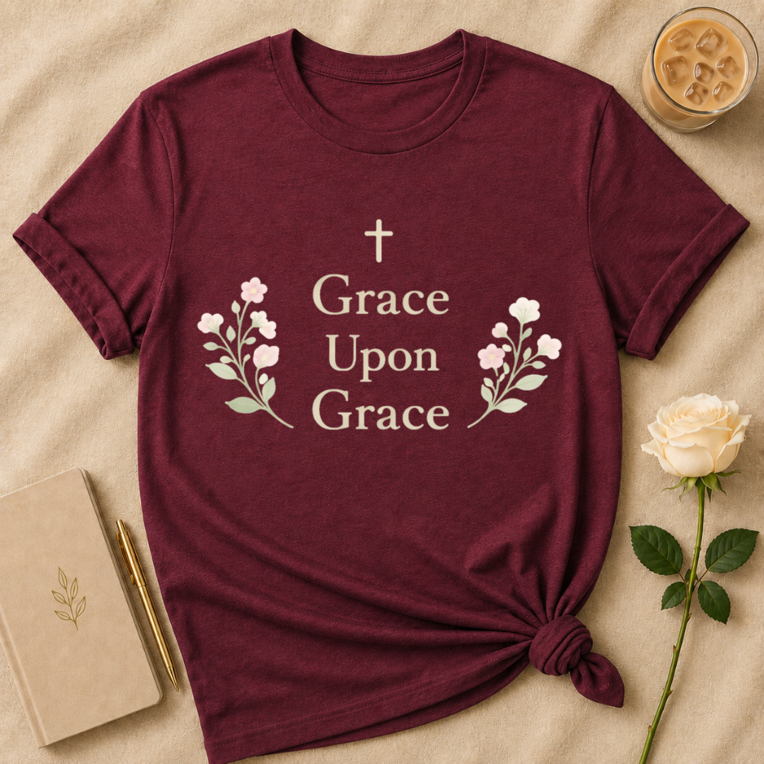 Grace upon Grace T Shirt