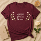 Chosen for this season T Shirt