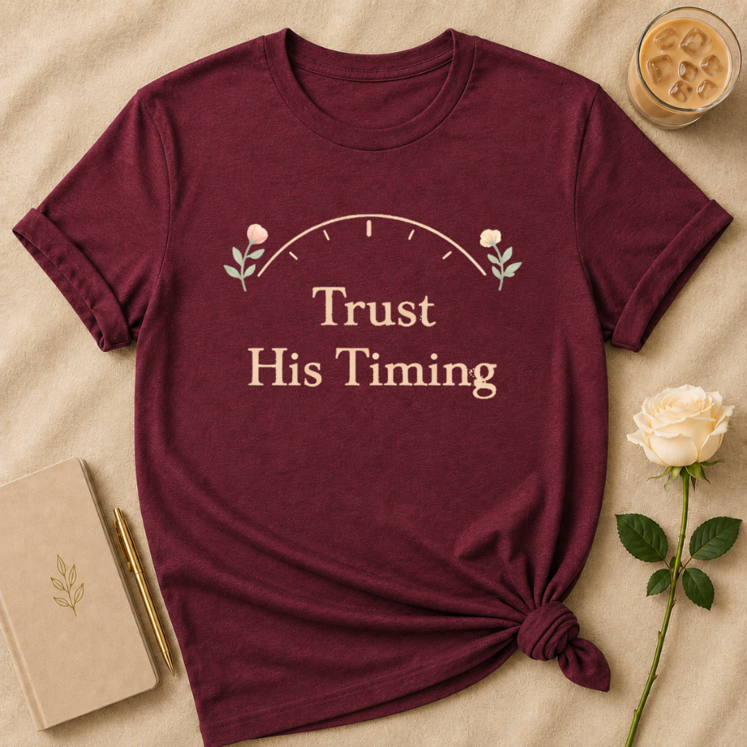 Trust His Timing T Shirt