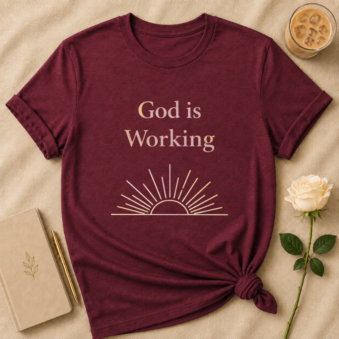 God is Working T Shirt