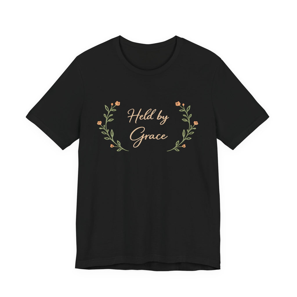 Held By Grace T Shirt
