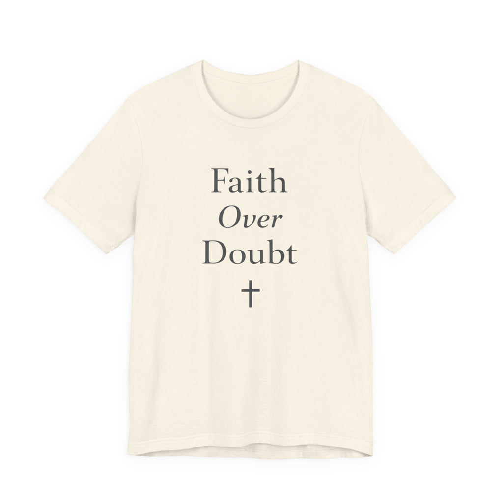 Faith Over Doubt T Shirt
