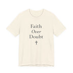 Faith Over Doubt T Shirt