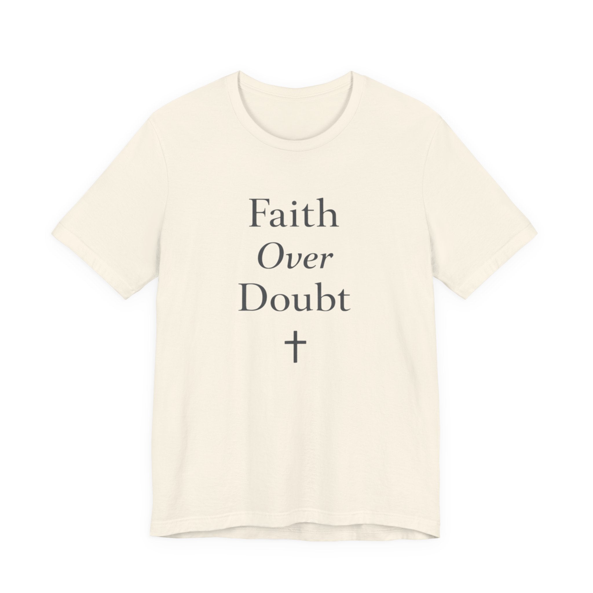 Faith Over Doubt T Shirt