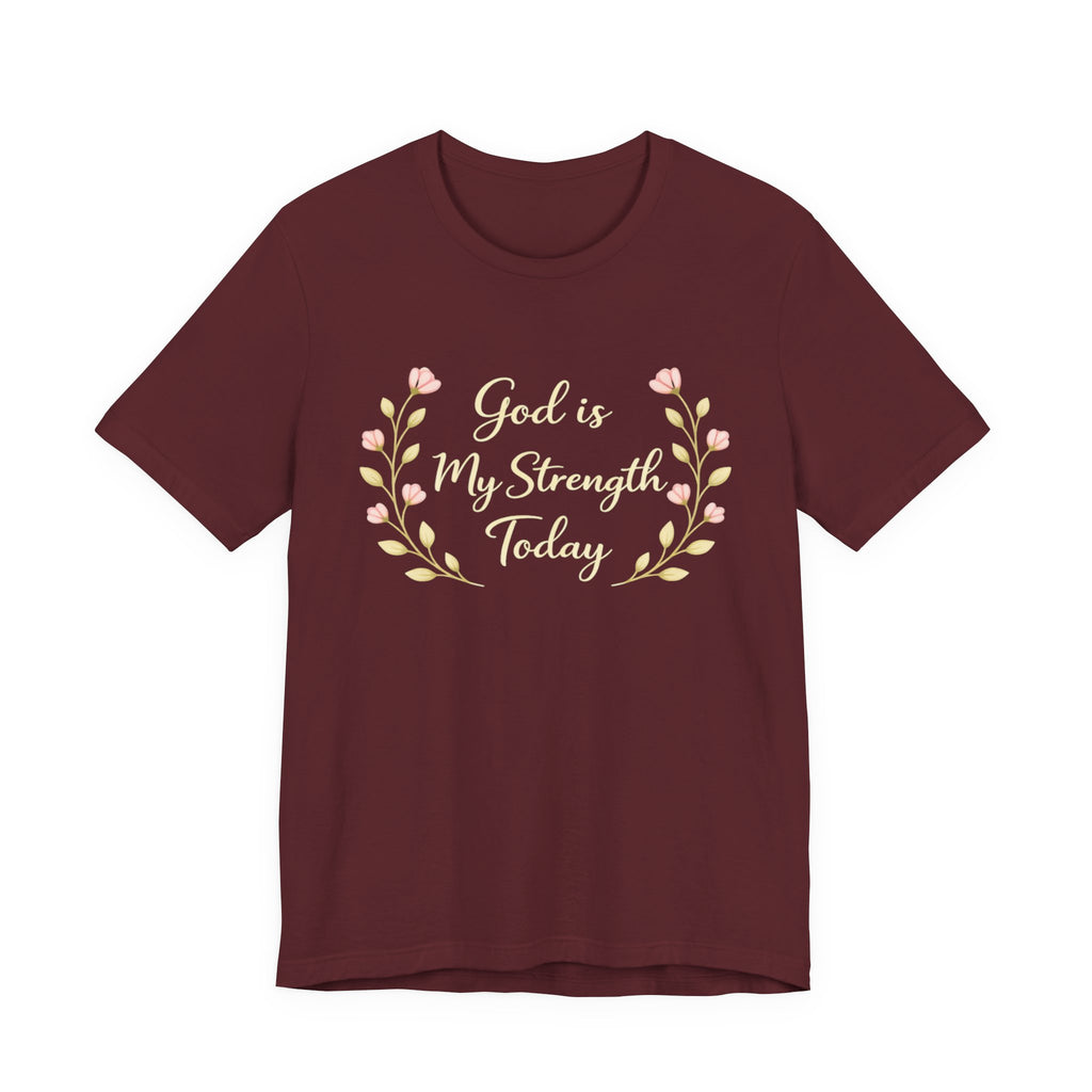 God is my strength today T Shirt