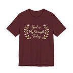 God is my strength today T Shirt