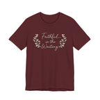 Faithful in the Waiting T Shirt