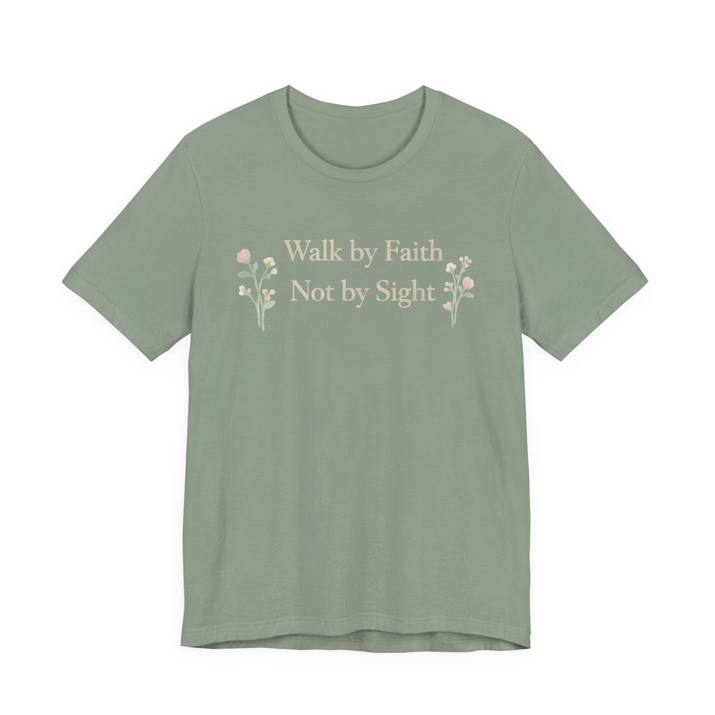 Walk By Faith Not By Sight T Shirt