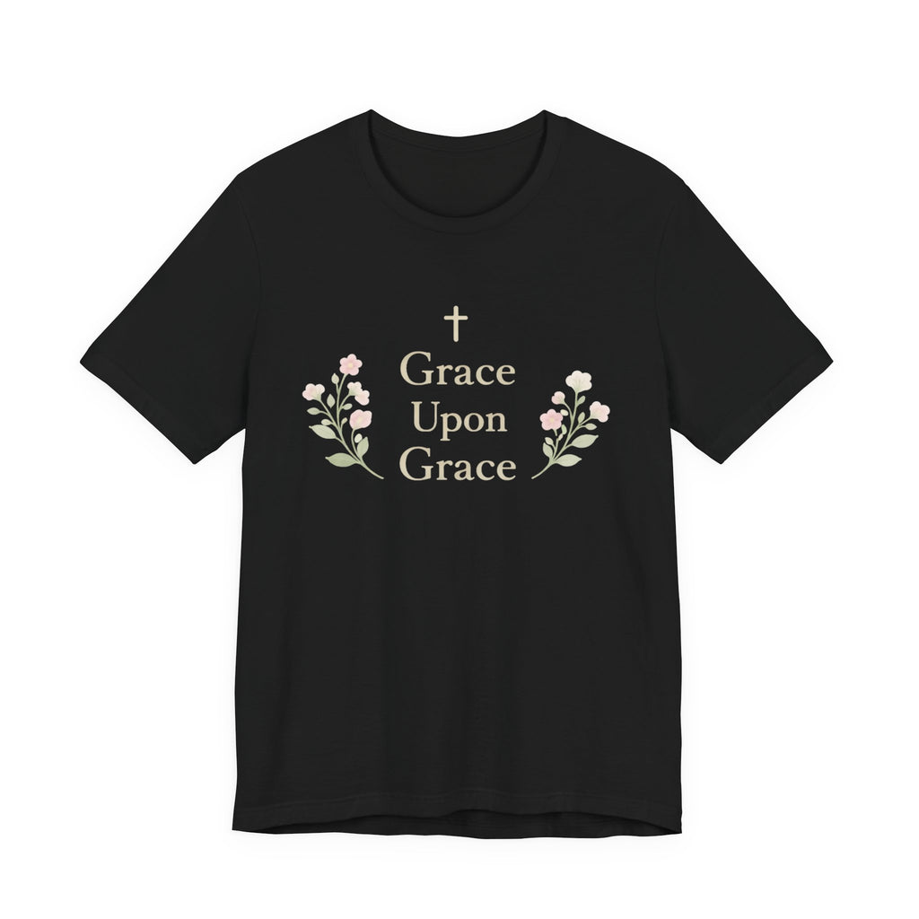 Grace upon Grace T Shirt
