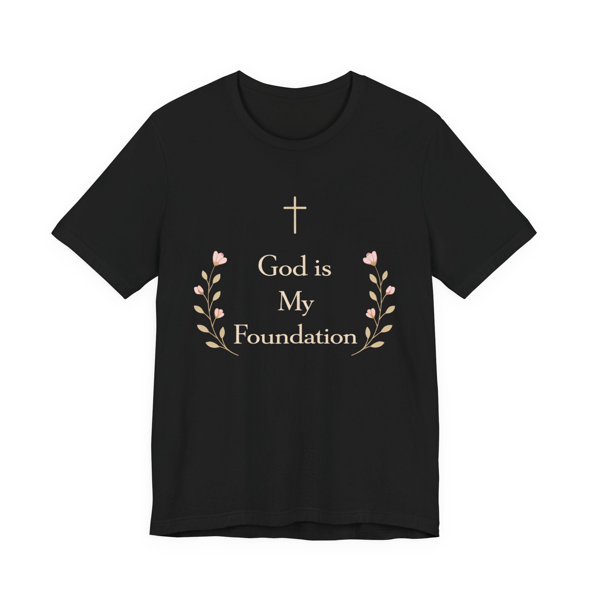 God is my Foundation T Shirt