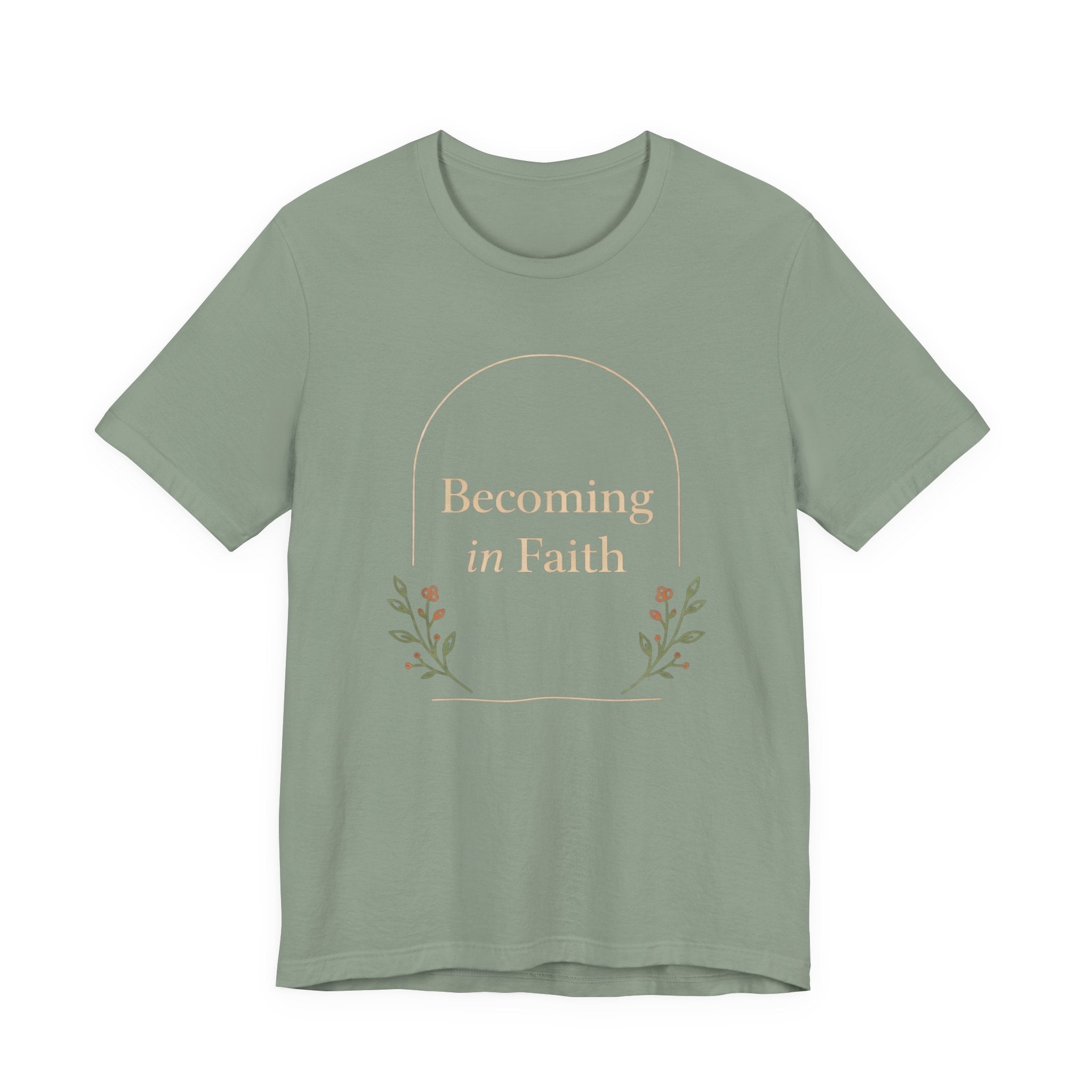 Becoming In Faith T Shirt