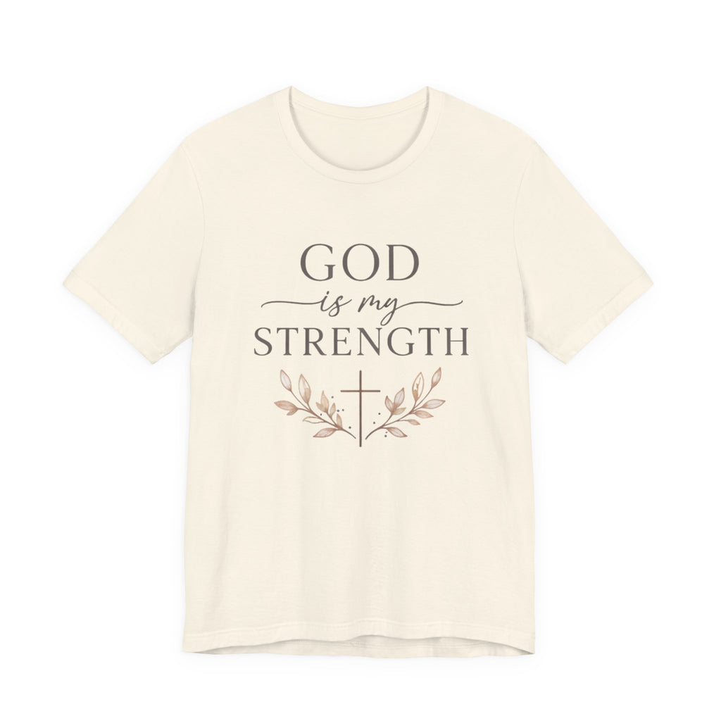 God Is My Strength T Shirt