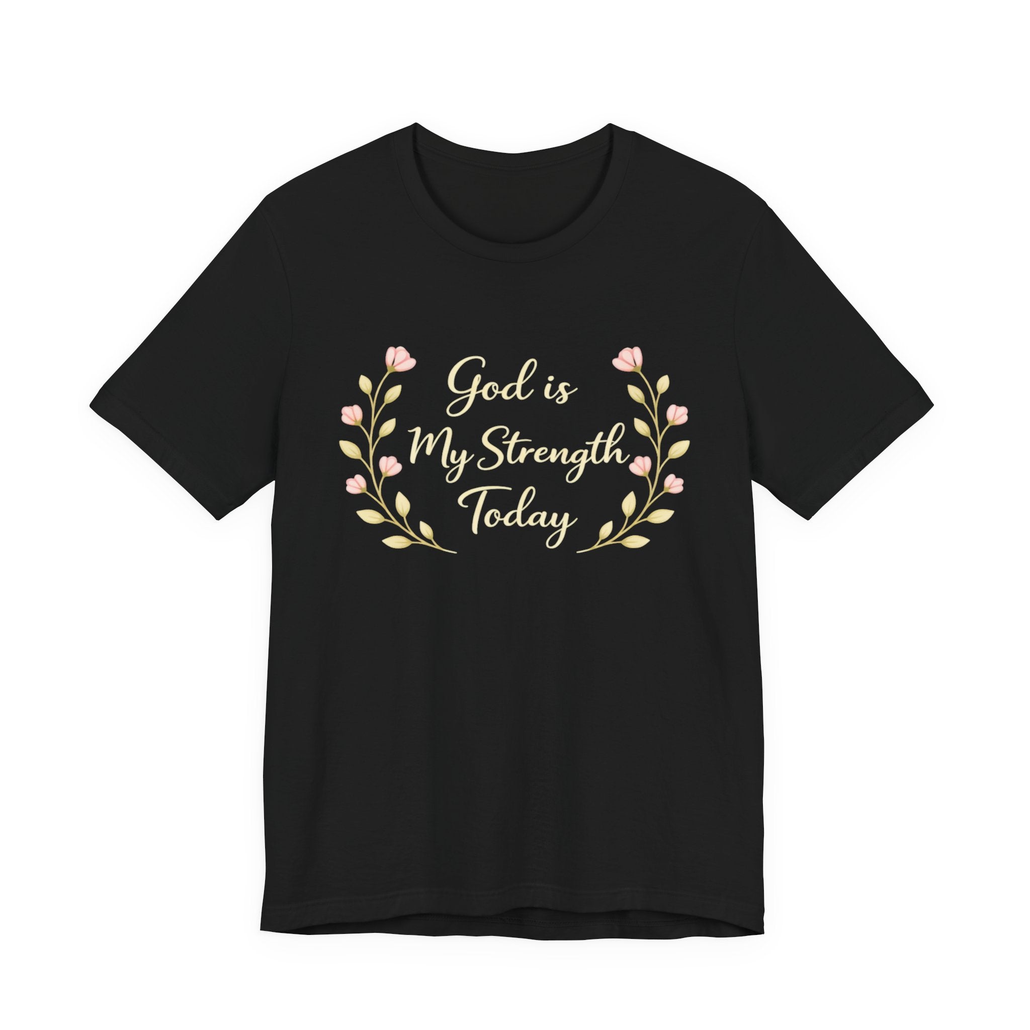 God is my strength today T Shirt
