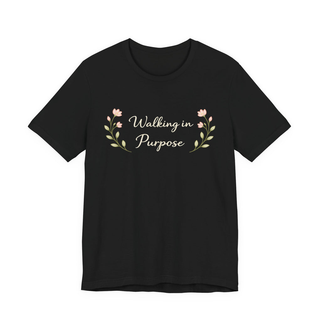 Walking In Purpose T Shirt
