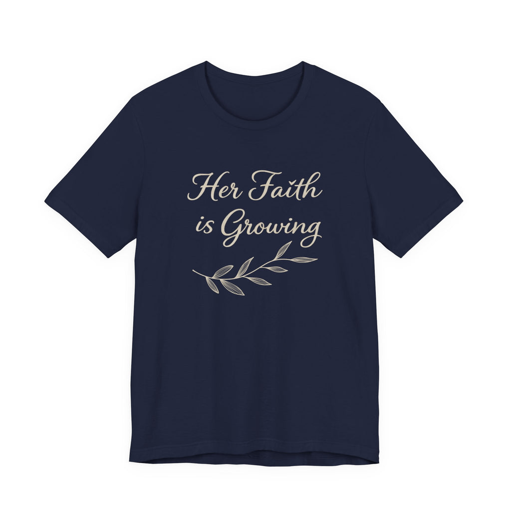 Her Faith Is Growing T Shirt